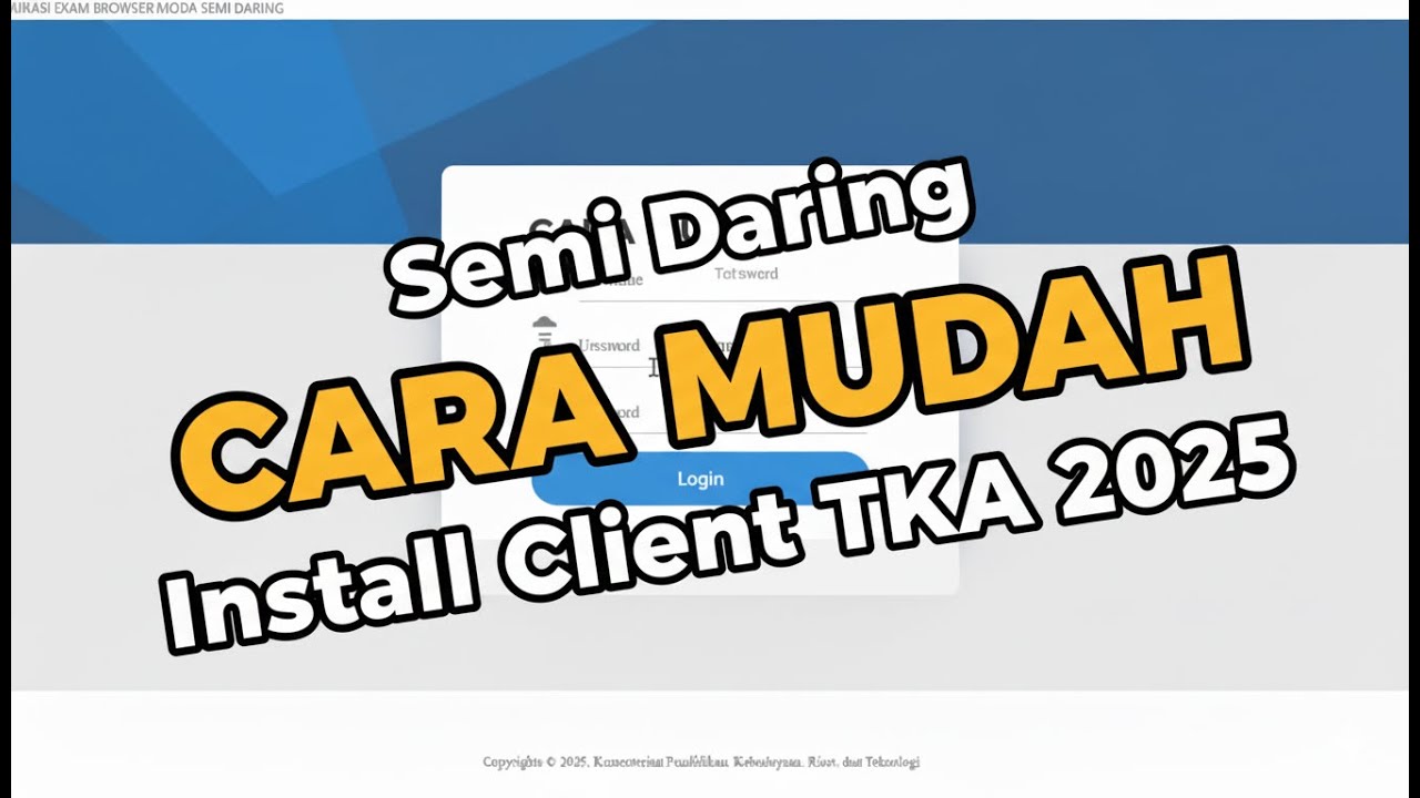 Cara Mudah Install Exambro Client TKA Semi Daring 2025 (Anti Gagal)