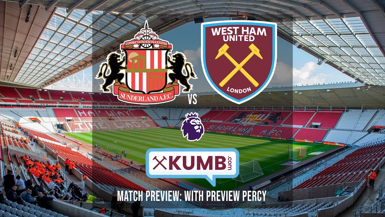 Sunderland vs West Ham United [Premier League]: Match Preview