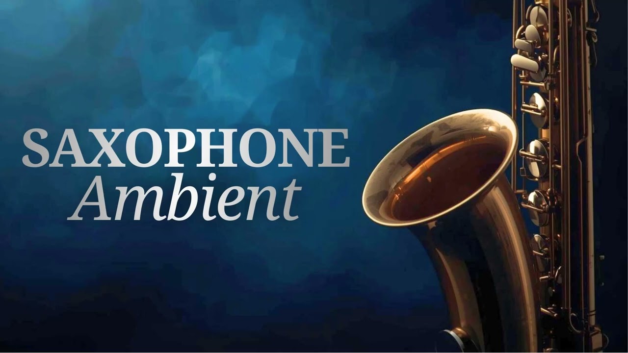 Relaxing Saxophone Ambient Music | Deep Sleep & Meditation 2026