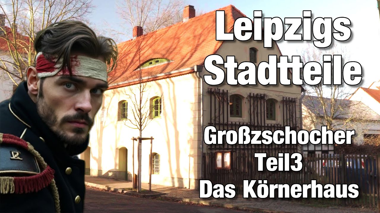 Großzschocher Teil 3 Das Körnerhaus