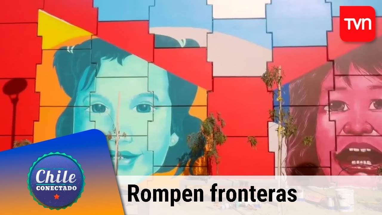 Murales que rompen fronteras | Chile conectado | Buenos días a todos