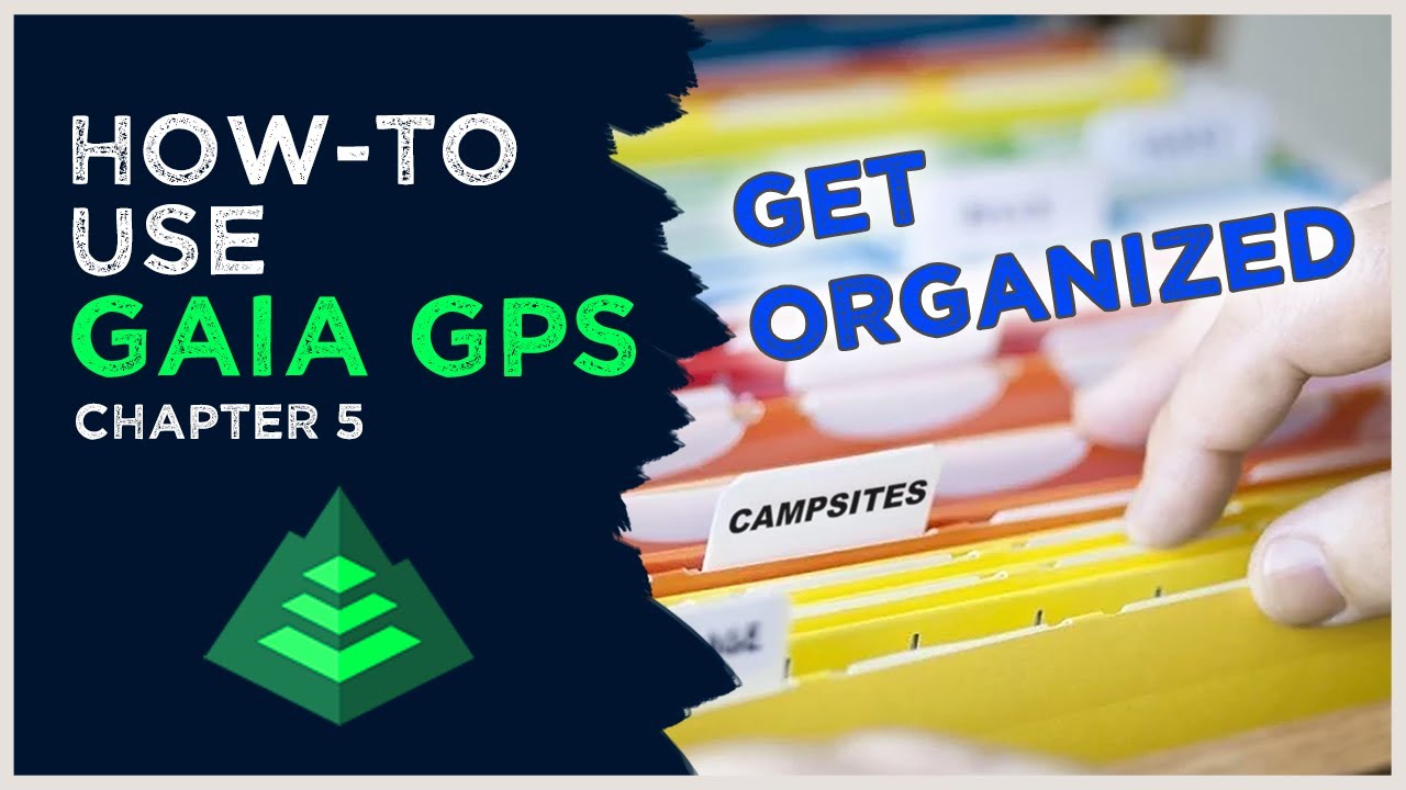 How to GAIA GPS Video Series for Overlanding - Chapter 5 Organizing Saved Items