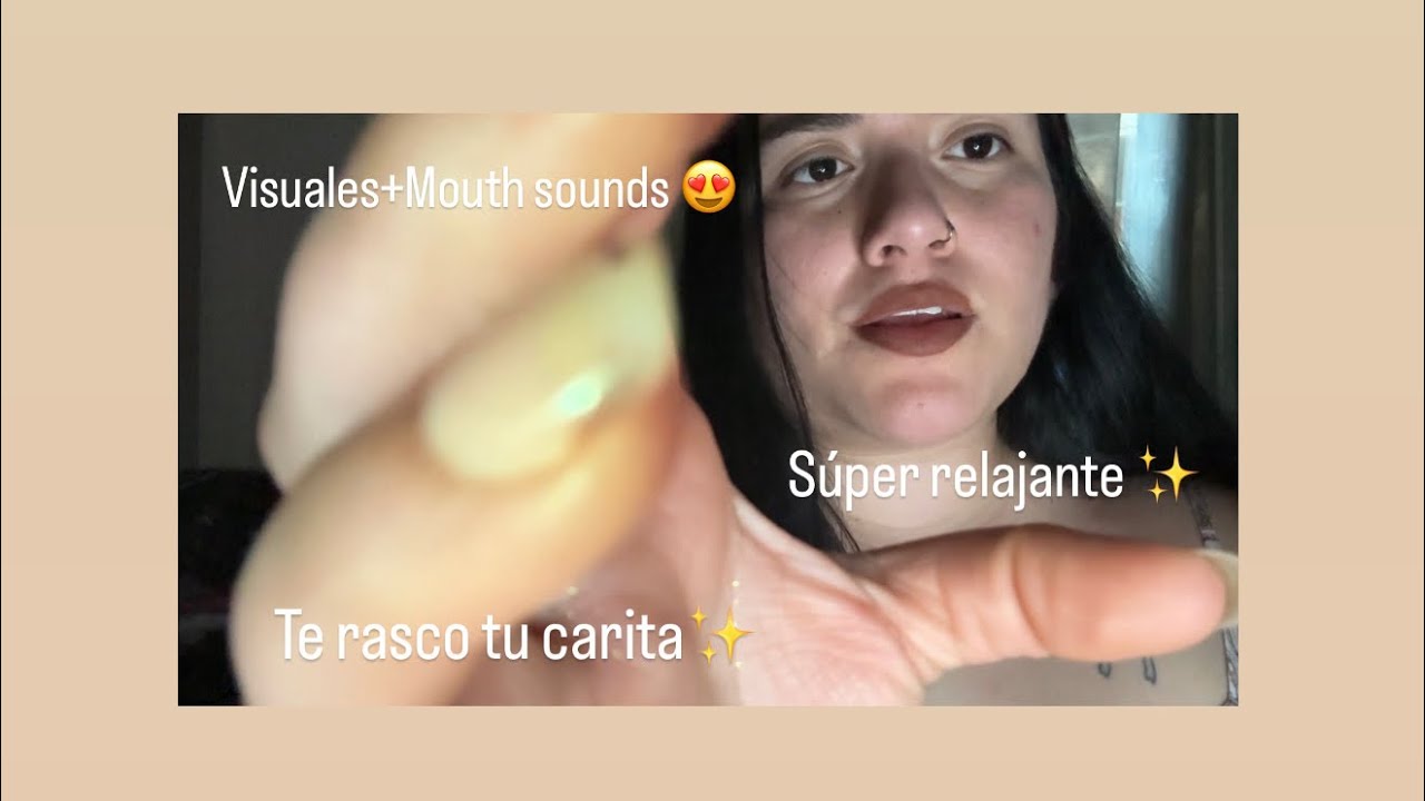 Asmr te rasco la carita con sonidos relajantes y mouth sonidos visuales 💘