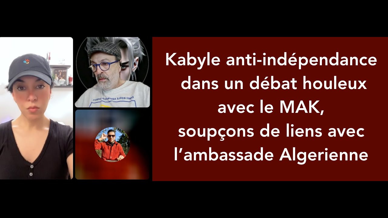 Kabyle anti-indépendance dans un débat houleux avec le MAK, soupçons de liens avec l’ambassade