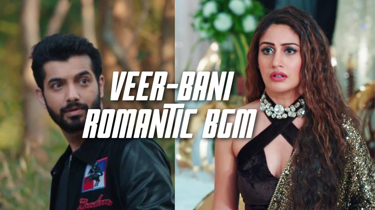 Veer - Bani Romantic BGM | Naagin 5 |