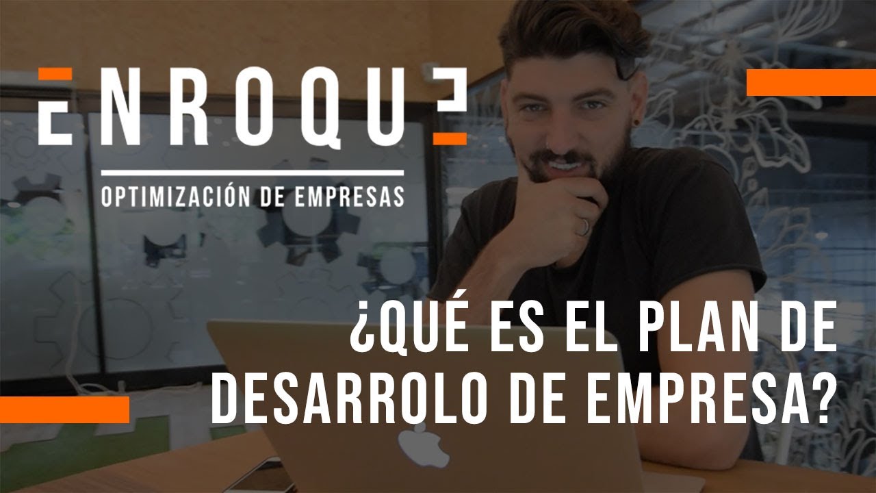 ENROQUE - &iquest;Qu&eacute; es el plan de desarrollo de empresa?