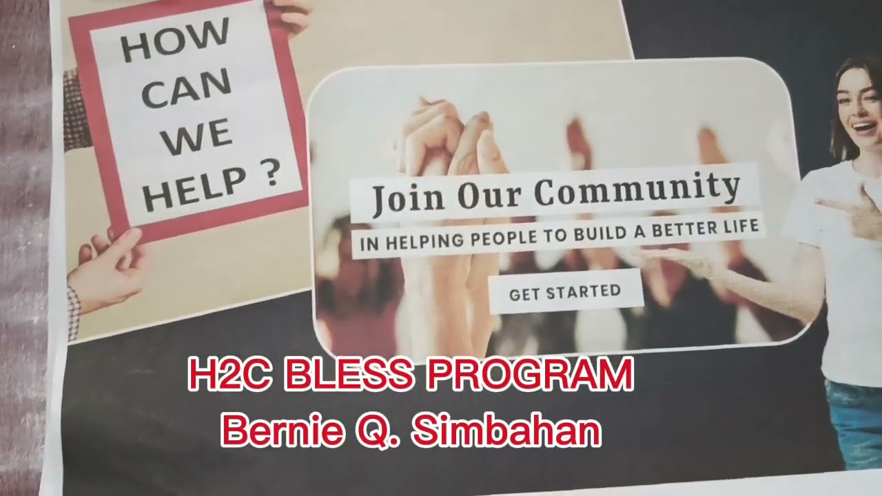 H2C BLESS PROGRAM Helping Hand's 2 Community Worldwide By Bernie Q Simbahan 