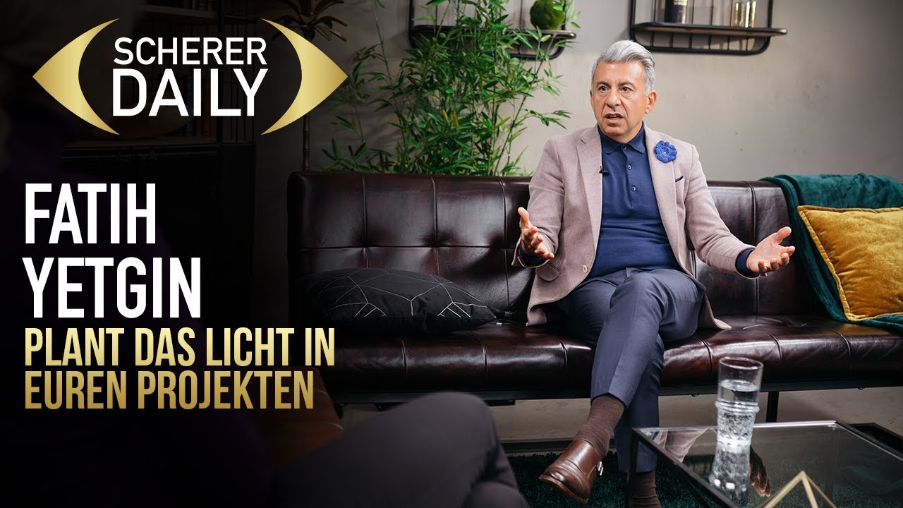 Plant das Licht in euren Projekten | Fatih Yetgin | Scherer Daily