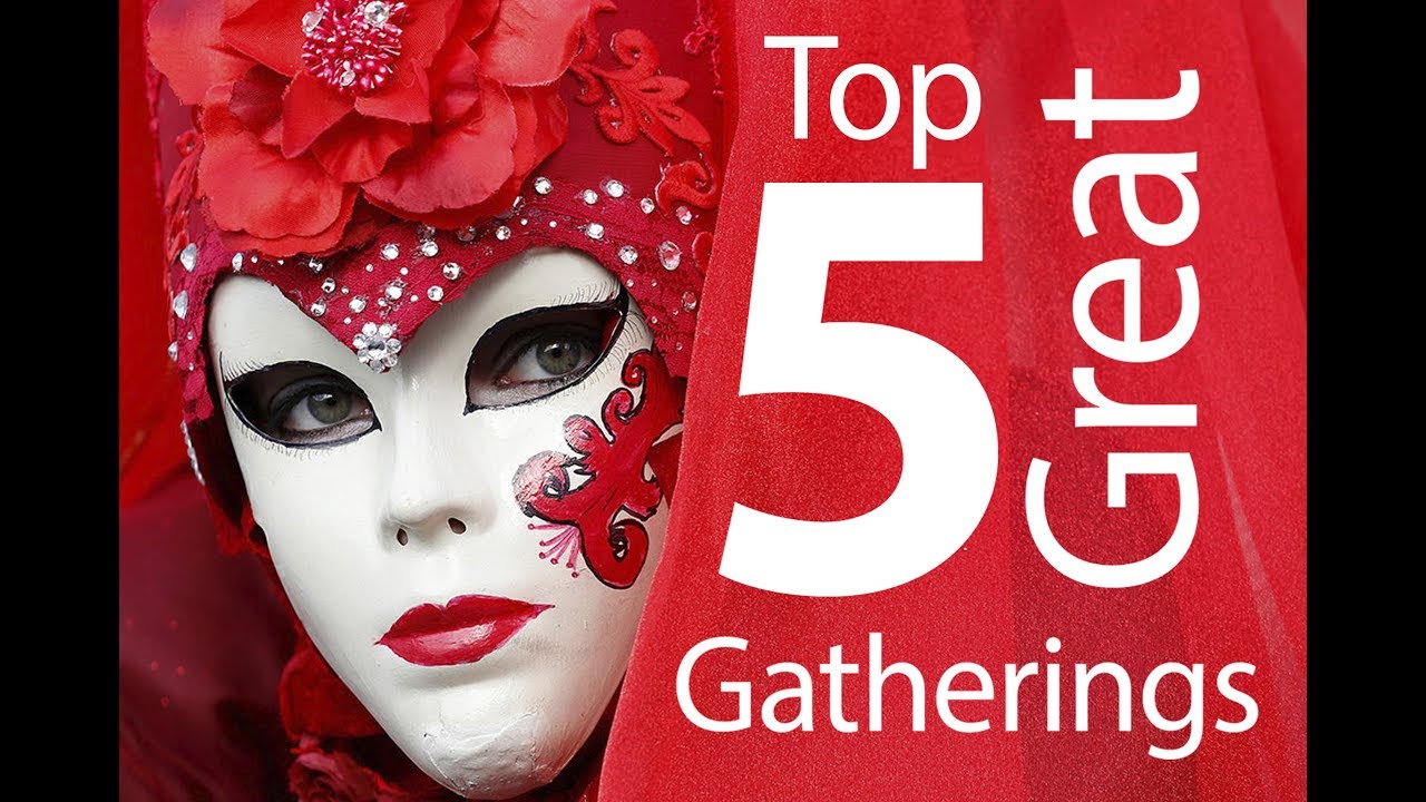 Top 5 Great Gatherings