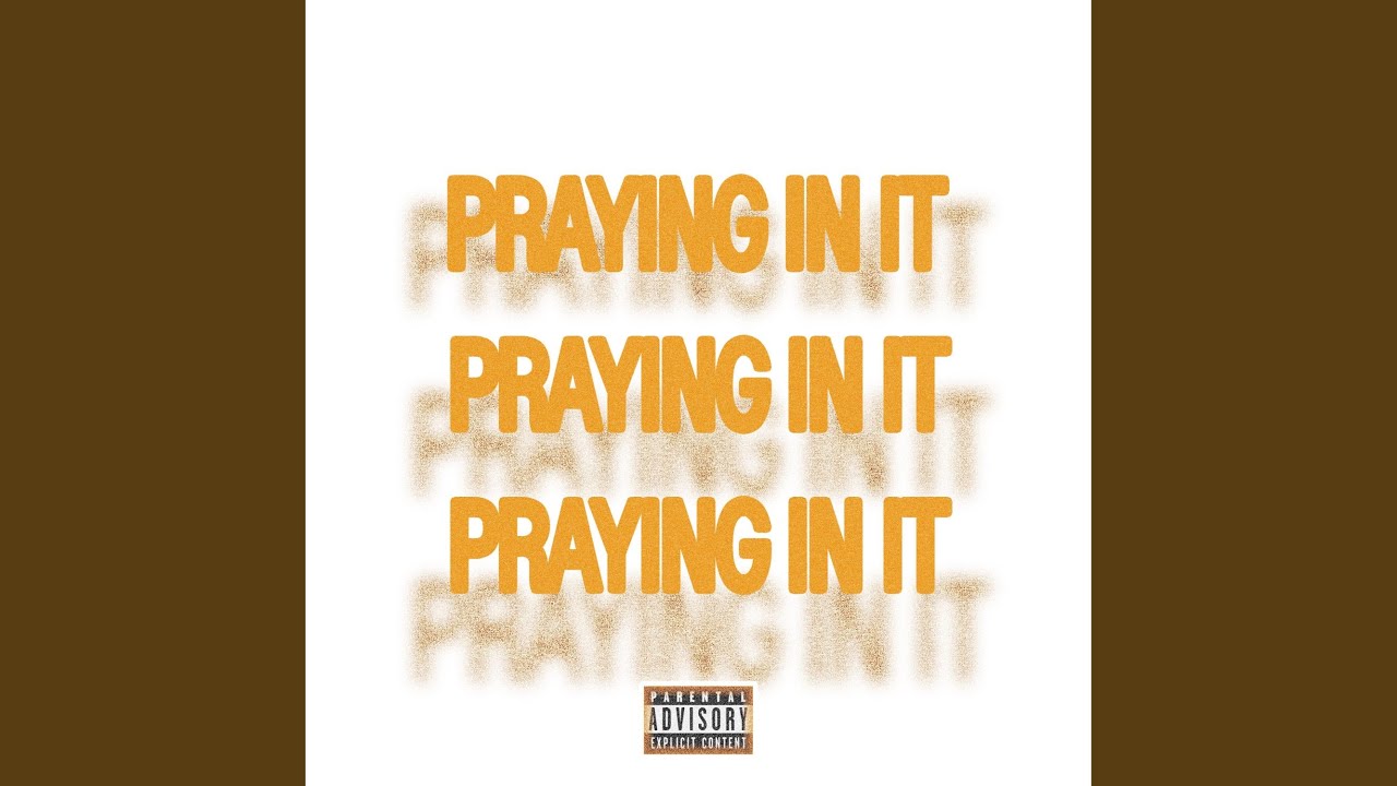 PRAYING IN IT