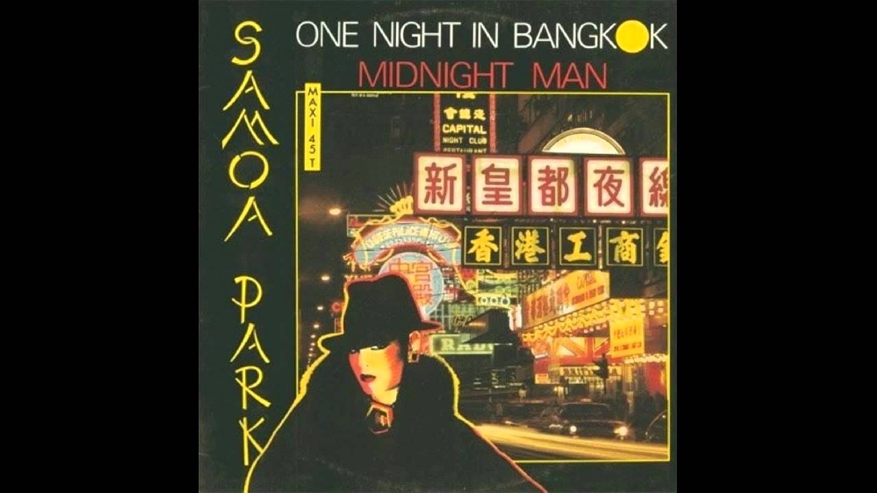 Samoa Park - One Night In Bangkok Medley With Midnight Man(Club Mix)