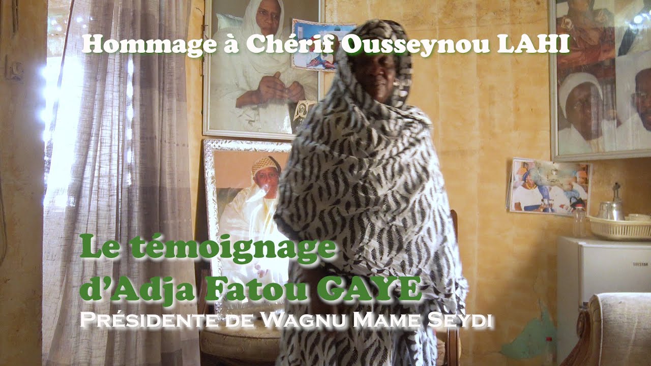 HOMMAGE À CHÉRIF OUSSEYNOU LAHI : Le témoignage d'Adja Fatou GAYE