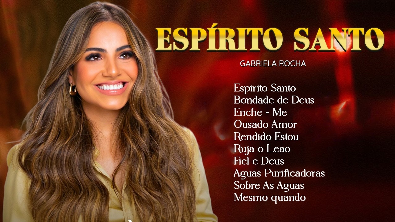 Gabriela Rocha – As Melhores Músicas de Poder e Adoração | Seleção Especial 2026