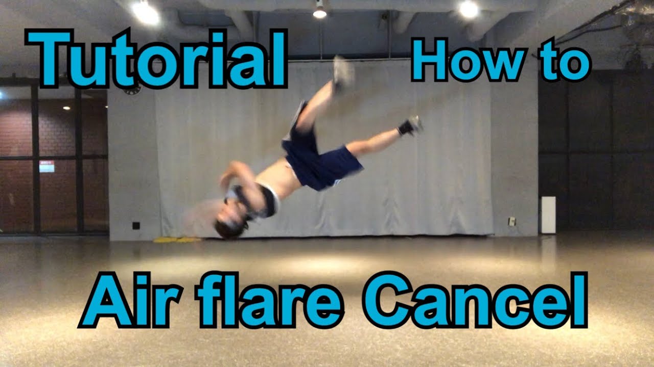 【  How to Break Dance  】 Air  flare Cancel Drop ( Powermove , Tutorial )