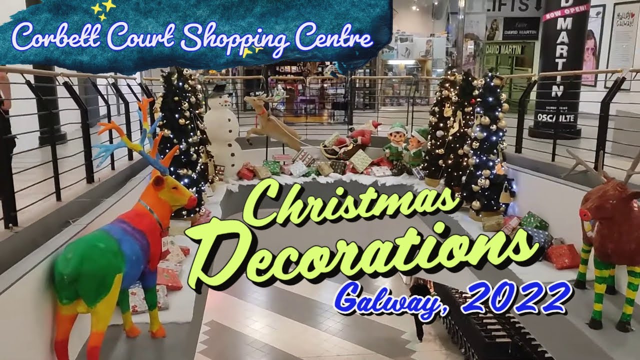 Christamas Decorations | Corbett Court Shopping Centre | Galway 2022