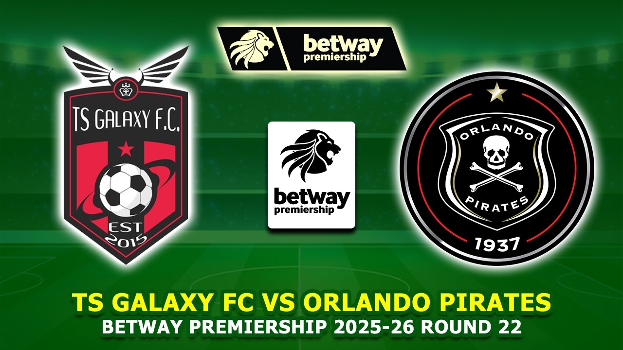 🔴 TS GALAXY FC VS ORLANDO PIRATES BETWAY PREMIERSHIP 2026 PREVIEW, MATCH FIXTURES & PREDICTIONS