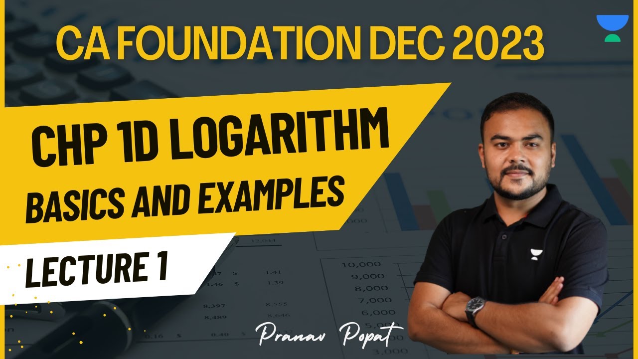 Lecture 1 | Chp1D Logarithm | Basics and Examples | CA Foundation Dec 2023 | Pranav Popat