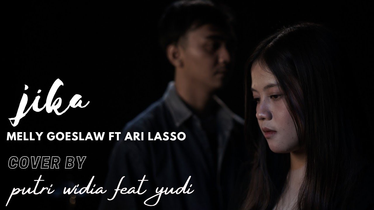 Melly Goeslaw Ft. Ari Lasso - Jika " Danila . Hindia Version " ( Cover By Putri Widia Ft Yudi )