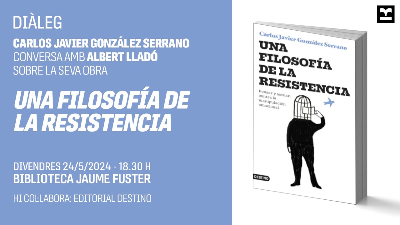 Filosofia i resistència. Diàleg entre Carlos Javier González Serrano i Albert Lladó