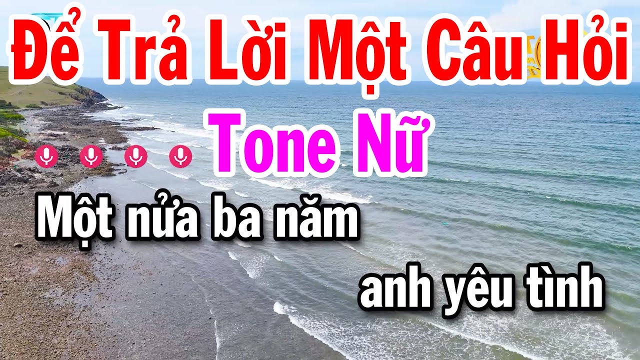 Karaoke Để Trả Lời Một Câu Hỏi Tone Nữ Nhạc Hay Dễ Hát Tuấn Cò 2025