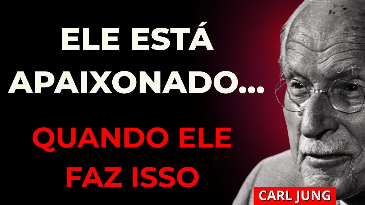 Quando ELE FAZ ISSO... Ele Está TOTALMENTE APAIXONADO Por VOCÊ E Ele Não Sabe Como Lidar | Carl Jung
