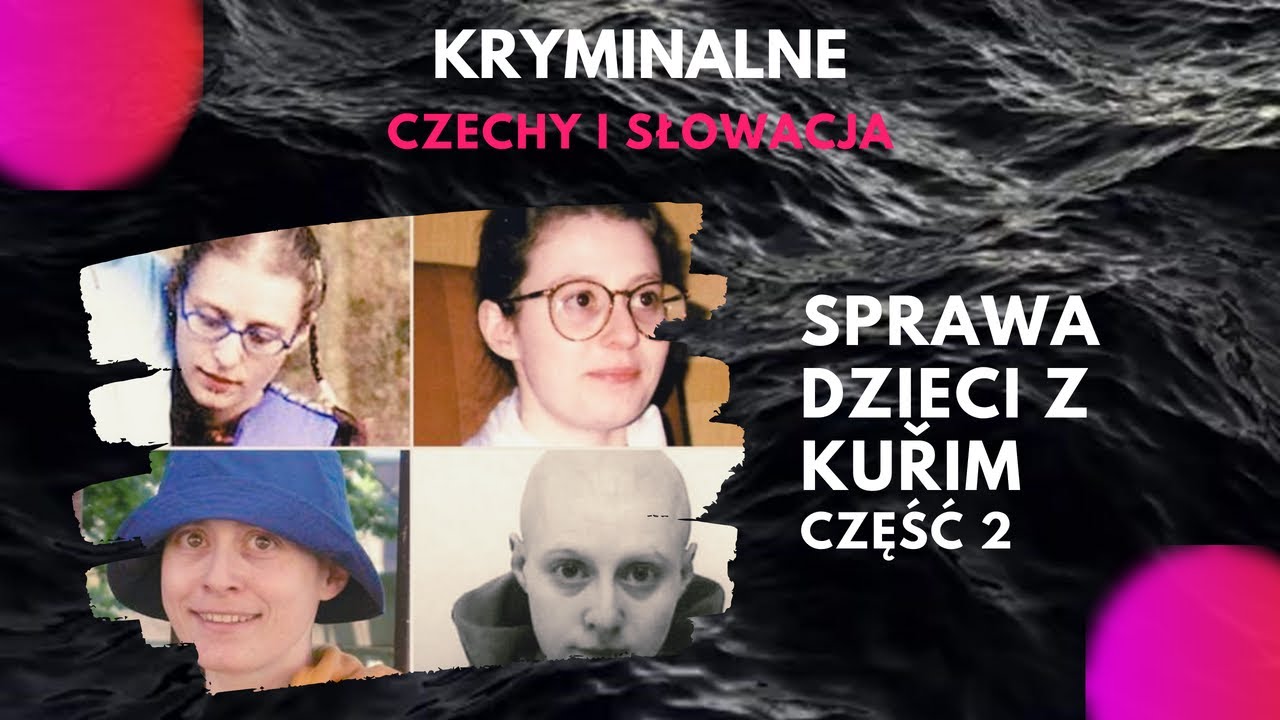 23. CZĘSC 2 - Sprawa dzieci z Kuřim