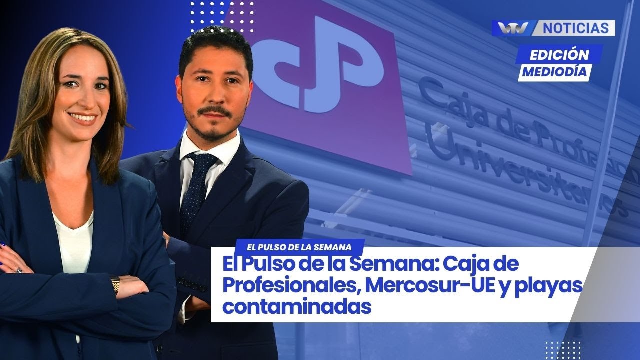 Ed. Mediodía 23/01 | El Pulso de la Semana: Caja de Profesionales, Mercosur-UE y playas contaminadas