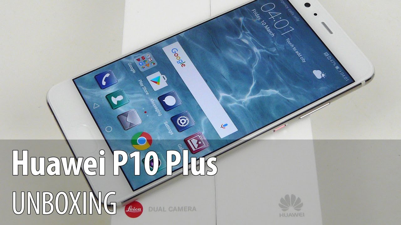 Huawei P10 Plus Unboxing (Dual camera Leica optics phone)