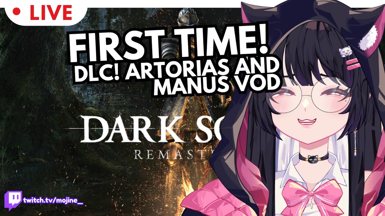 [FIRST TIME] DARK SOULS REMASTERED - DLC!! VOD