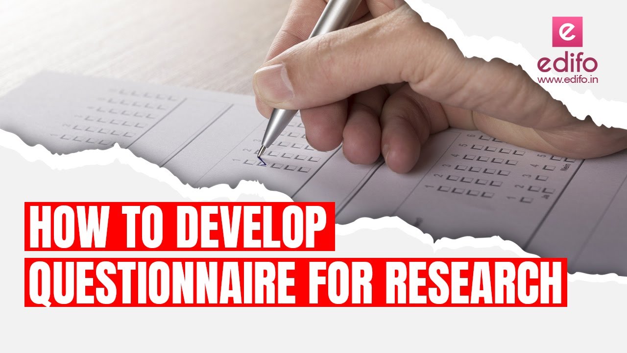 How to develop and design questionnaire for research?