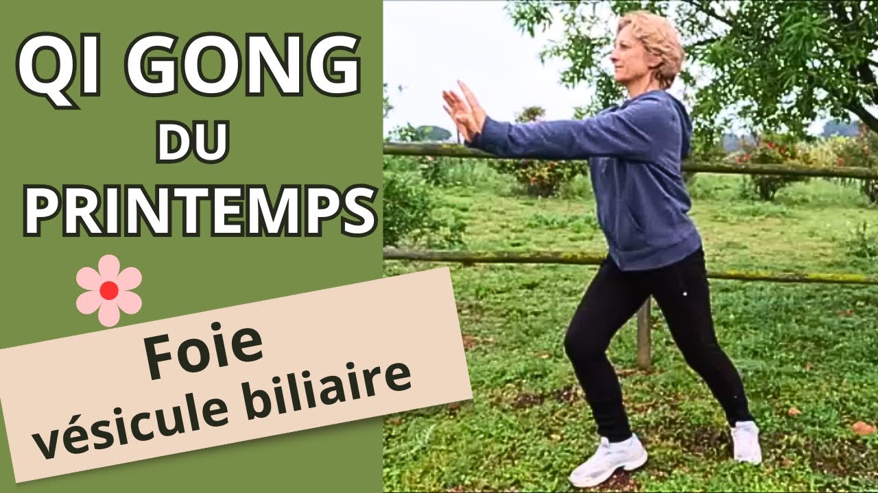 Qi Gong du Printemps (3 exercices pour harmoniser le foie et la vésicule biliaire)