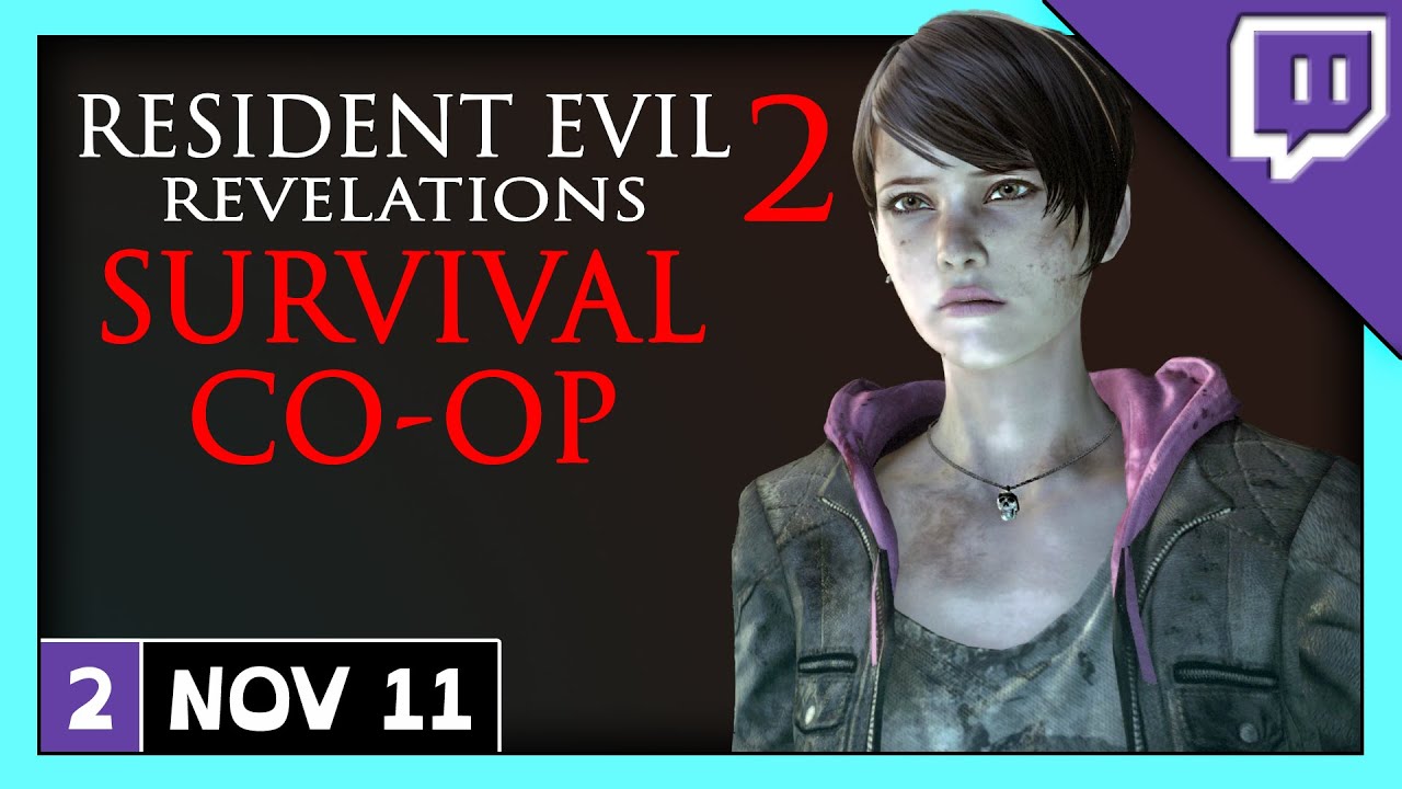 Resident Evil Revelations 2 Co-Op Gameplay Stream Part 2