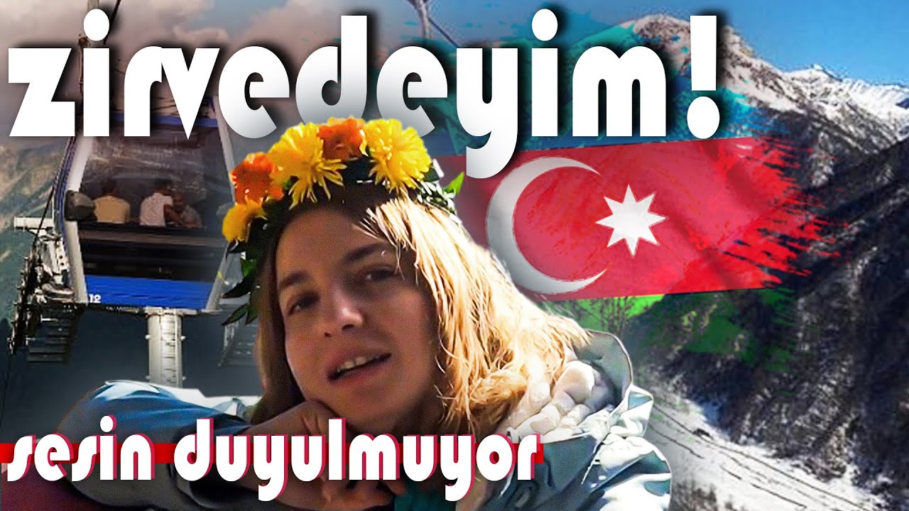 Azerbaycan'da Teleferik Deneyimi - Tufandağ Zirve