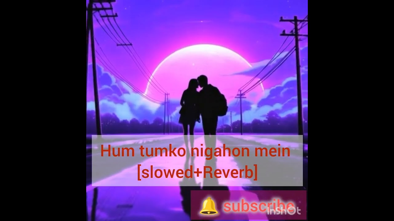 Hum tumko nigahon mein [slowed+reverb]
