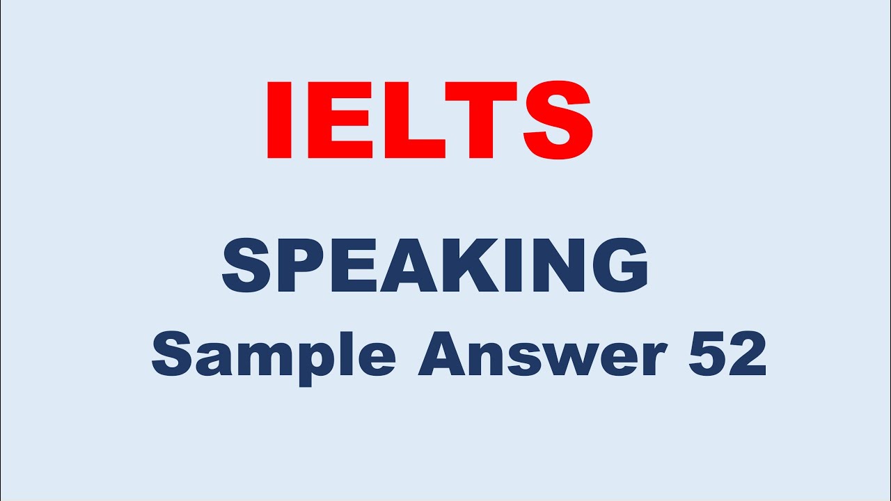 Пример ответа 52 на устный тест IELTS