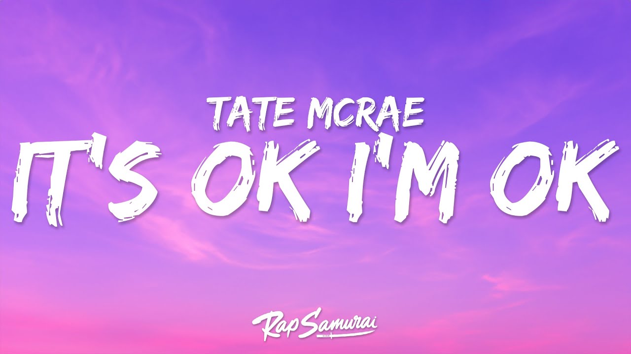 Tate McRae - It's ok I'm ok (Lyrics) 