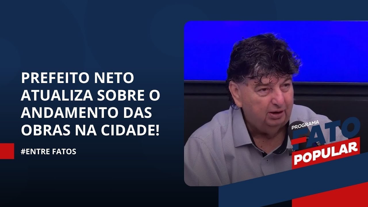 Rádio 88FM: Fato Popular: Prefeito Neto atualiza sobre o andamento das obras na cidade