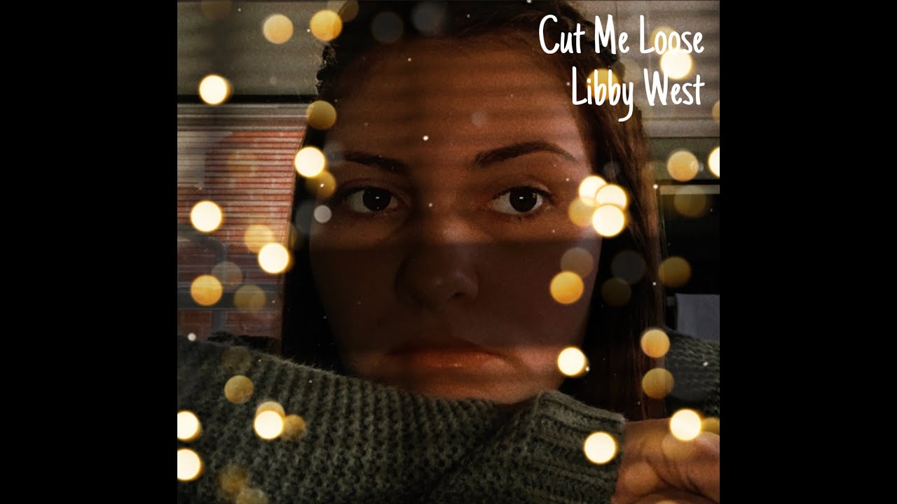 Libby West - Cut Me Loose
