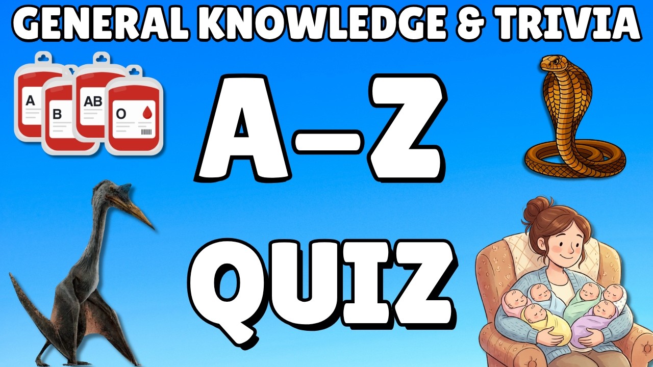 A-Z General Knowledge & Trivia Quiz, 26 Questions, Answers are in alphabetical order.