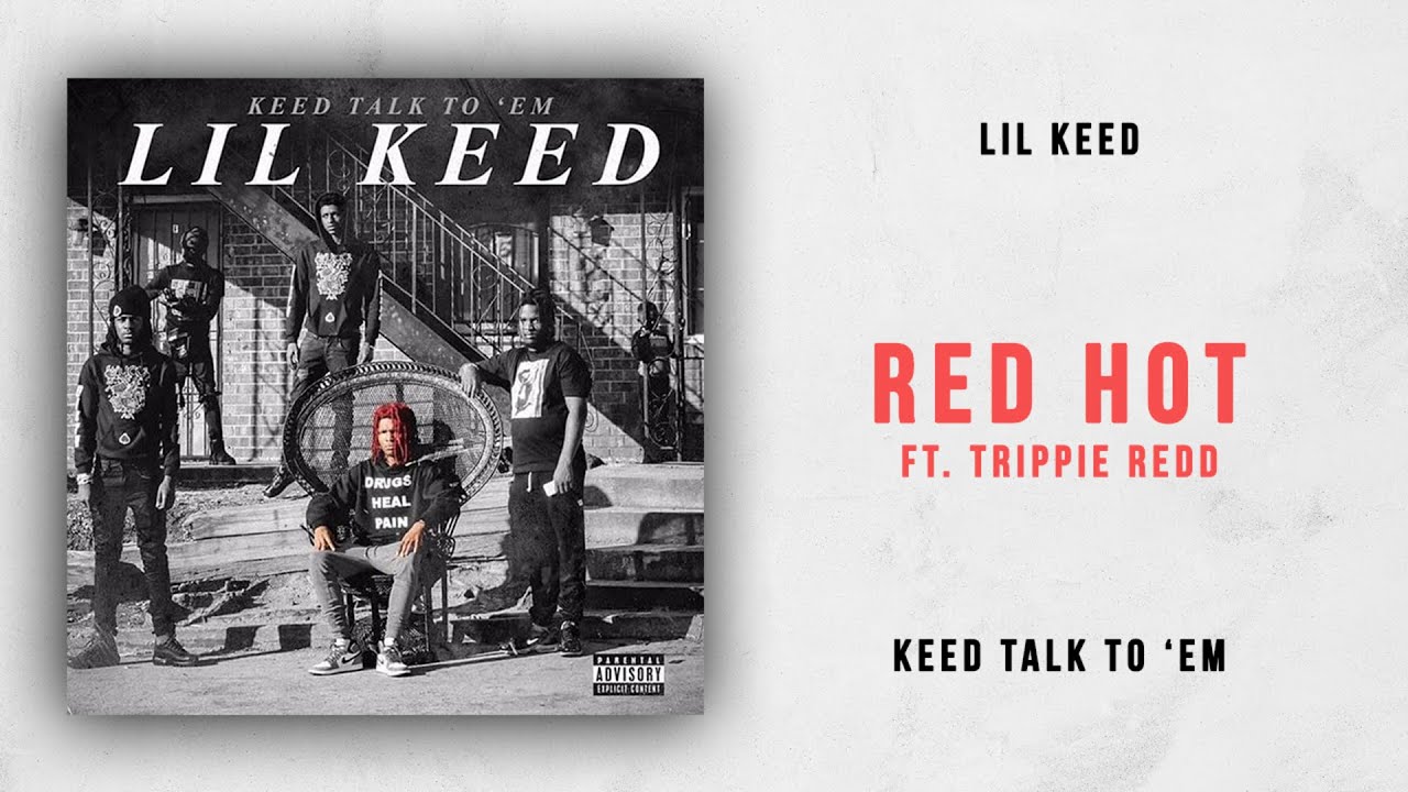 Lil Keed - Red Hot Ft. Trippie Redd (Keed Talk To 'Em)