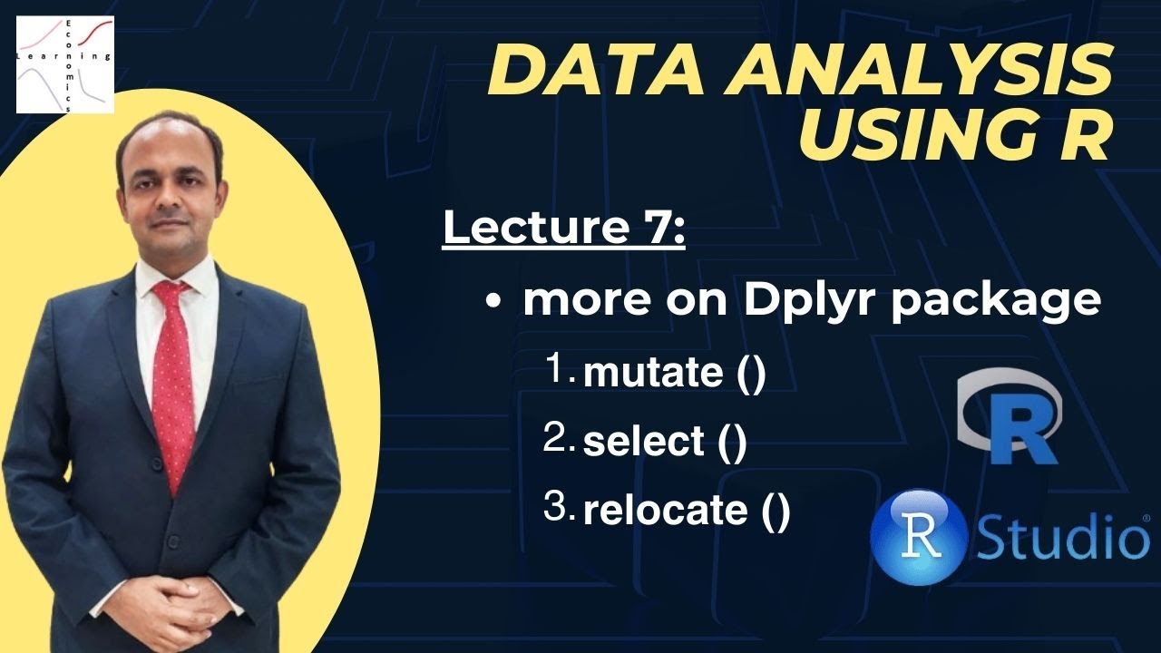 Lec 7: Dplyr Package: Mutate, Select and Relocate | Data Analysis using R #dataanalytics