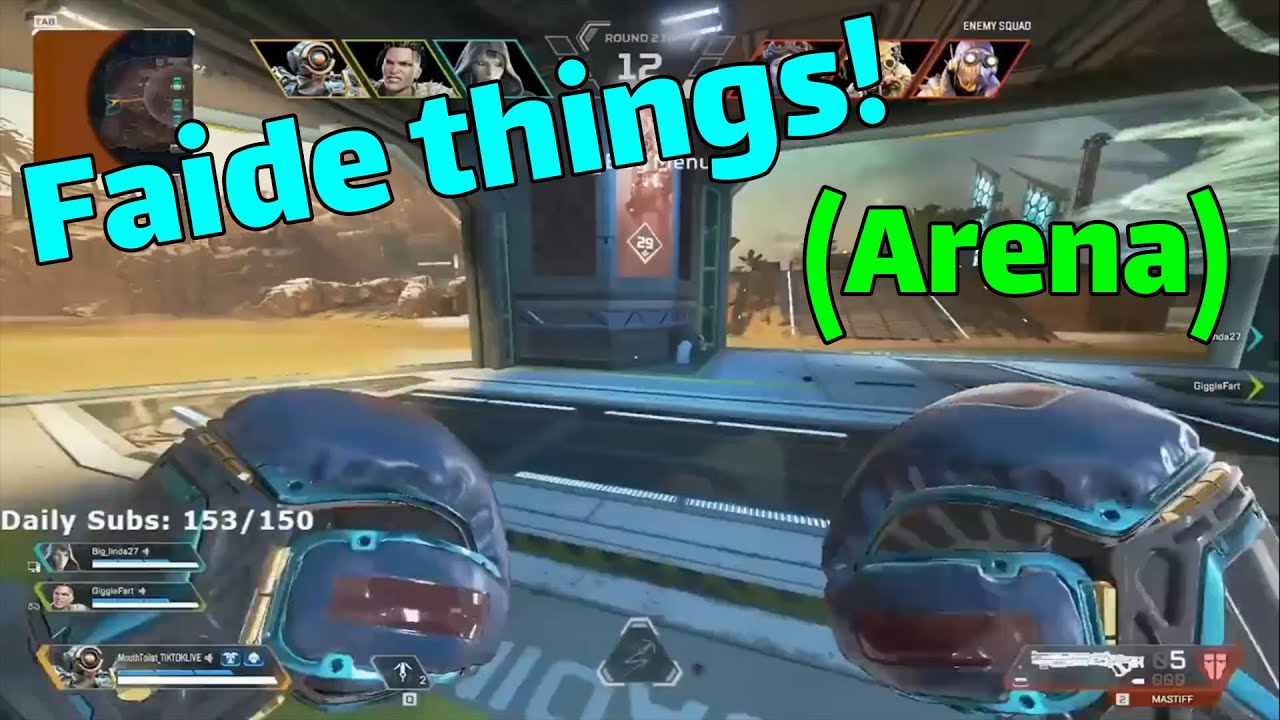 Faide doing Faide things in Arena...