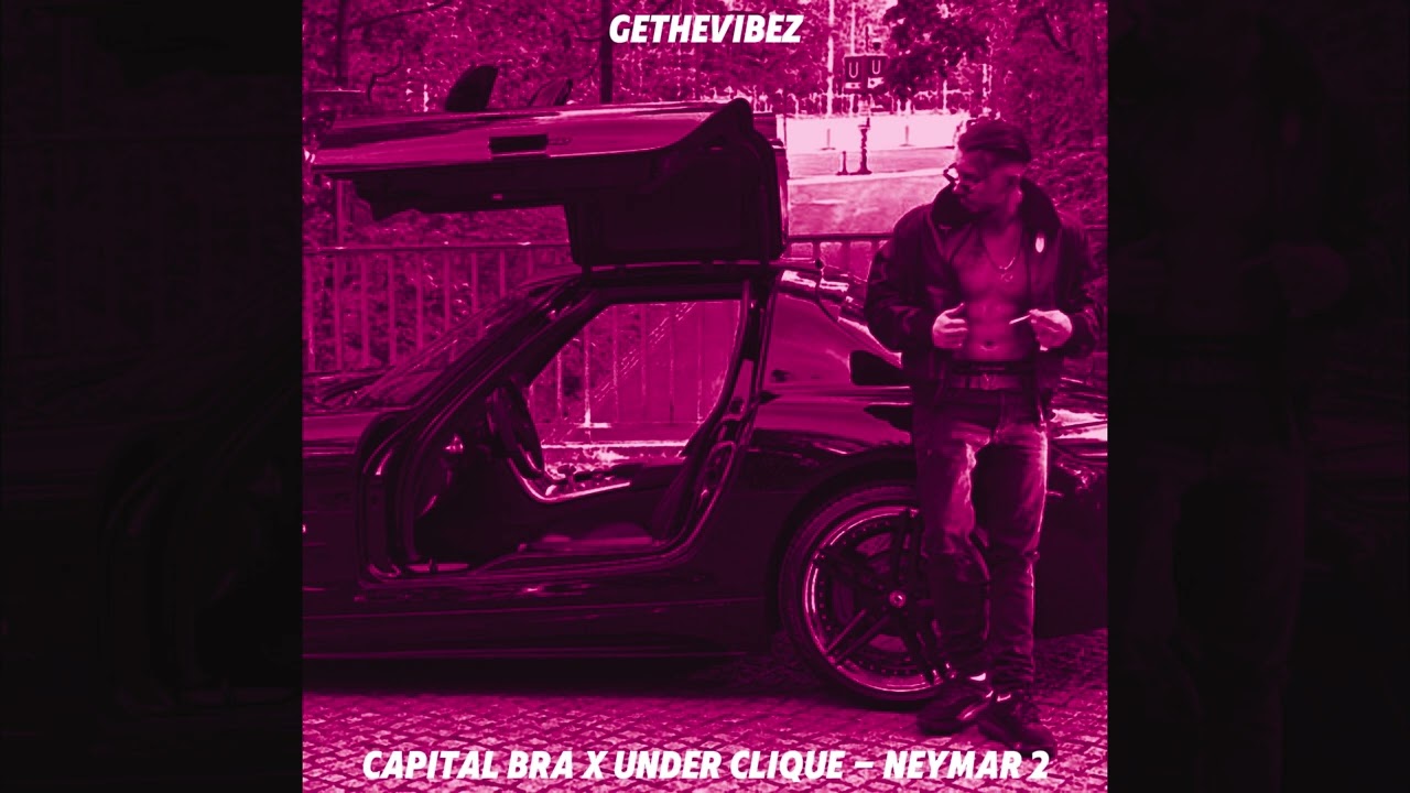 CAPITAL BRA X UNDERAMOR CLIQUE - NEYMAR 2 (SLOWED + REVERB)
