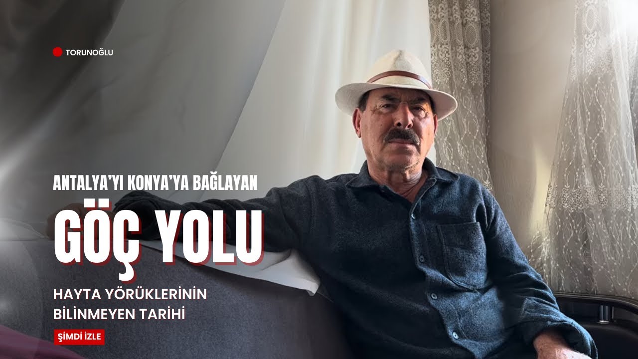 Antalya’yı Konya’ya Bağlayan Göç Yolu: Hayta Yörüklerinin Bilinmeyen Tarihi