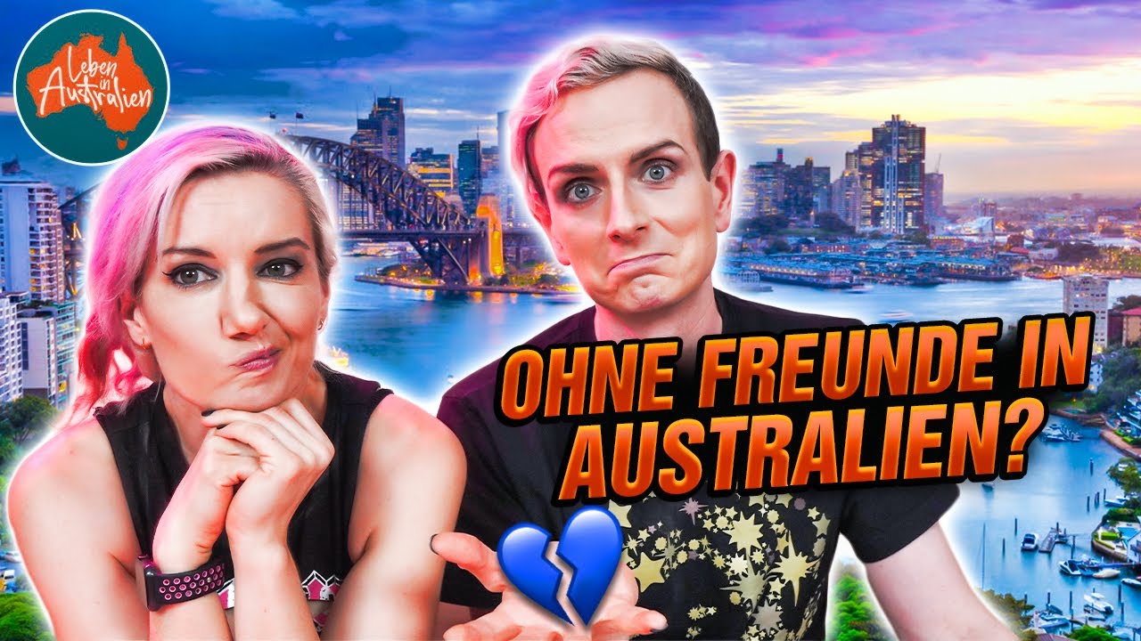 Freundschaften in Australien sind schwierig | Leben in Australien