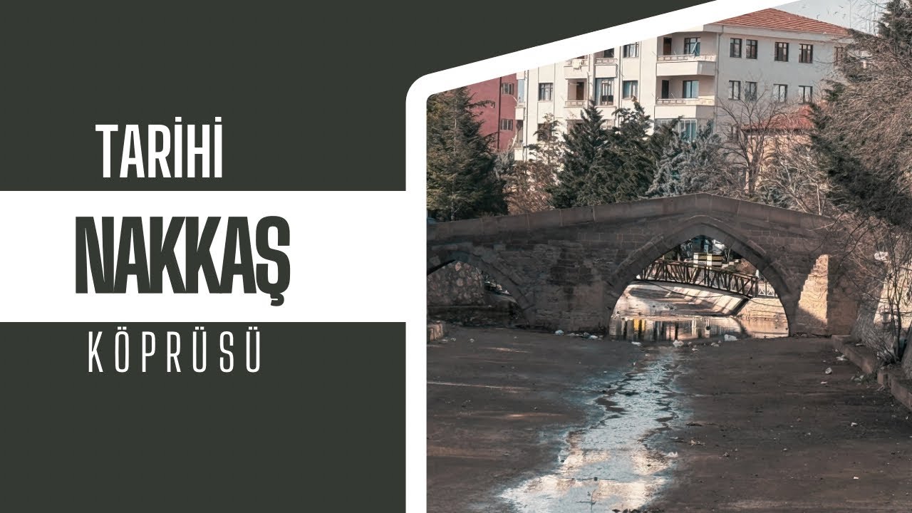 NAKKAŞ KÖPRÜSÜ