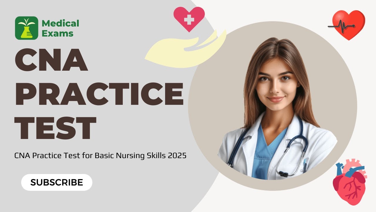 CNA Practice Test for Basic Nursing Skills 2025