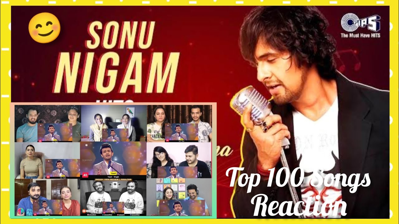 Top 100 Songs of Sonu Nigam Reaction | Hindi Songs | Songs are randomly placed