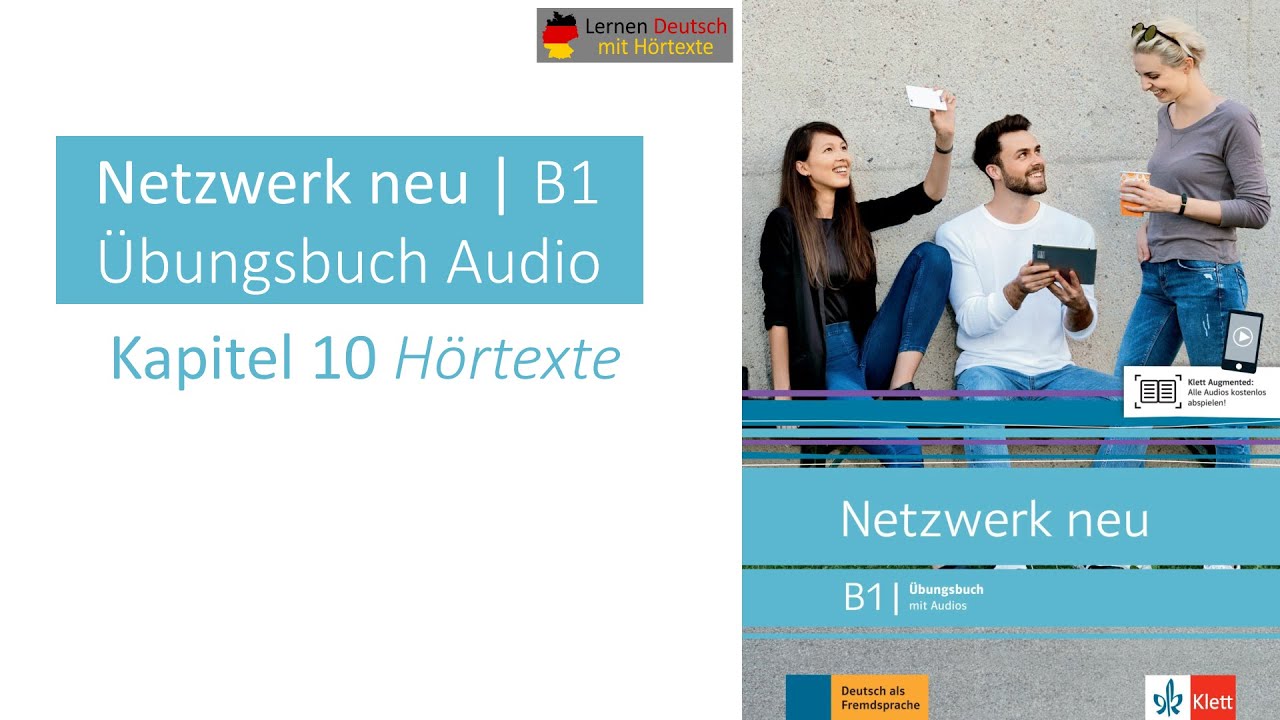 Netzwerk neu B1 Übungsbuch Audio Kapitel 10 Hörtexte