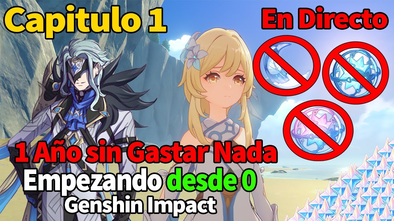 1 año Sin Gastar Nada Empezando desde 0 Genshin Impact Capitulo 1 En Directo